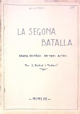 La Segona batalla : drama històric en tres actes, per S. Rubió i Tudurí